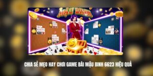 Game Bài Mậu Binh 6623