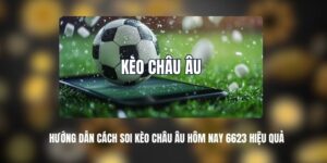 Kèo Châu Âu Hôm Nay 6623