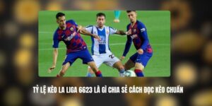Tỷ Lệ Kèo La Liga 6623