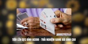 tien len cuc dinh ace88 1