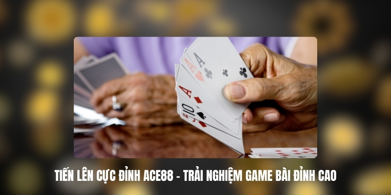 tien len cuc dinh ace88 1